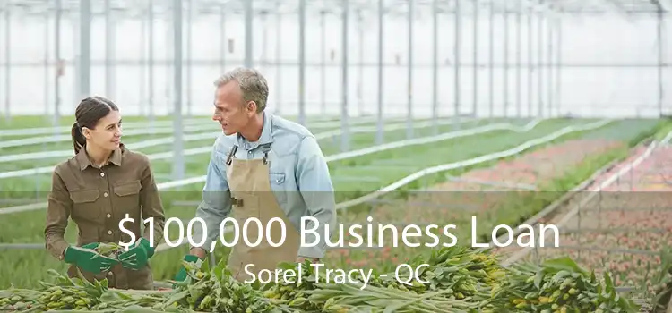 $100,000 Business Loan Sorel Tracy - QC