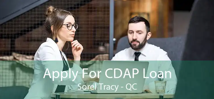 Apply For CDAP Loan Sorel Tracy - QC